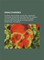 Disaccharides Sucrose, Disaccharide, Sucralose, Trehalose, Lactulose, Sucralfate, Maltose, Maltitol, Isomalt, Lactitol, Isomaltulose, Rutinose,1155665503,9781155665504