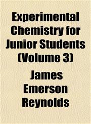 Experimental Chemistry for Junior Students (Volume 3),1152454471,9781152454477