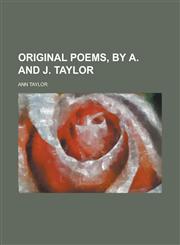 Original poems, by A. and J. Taylor,1230066128,9781230066127