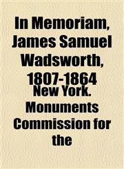 In Memoriam, James Samuel Wadsworth, 1807-1864,1154746224,9781154746228
