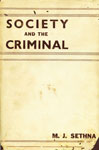 Society and the Criminal With Special Reference to the Problems of Crime and its Prevention, the Personality of the Criminal, Prison Reform and Juvenile Delinquency in India