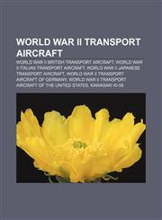 World War II transport aircraft World War II British transport aircraft, World War II Italian transport aircraft,1157159745,9781157159742