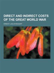 Direct and Indirect Costs of the Great World War,123085830X,9781230858302