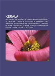 Kerala Malayalam, Malayalam calendar, Madras Presidency, Vettathunad, Thrissur, 2010 hand chopping incident in Kerala, Red rain in Kerala,1156513480,9781156513484