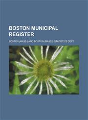 Boston municipal register,1230072691,9781230072692