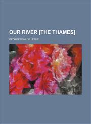 Our River [The Thames],1458837793,9781458837790