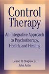 Control Therapy An Integrated Approach to Psychotherapy, Health, and Healing 1st Edition,047155278X,9780471552789