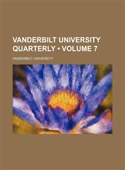 Vanderbilt University Quarterly (Volume 7 ),1235675998,9781235675997