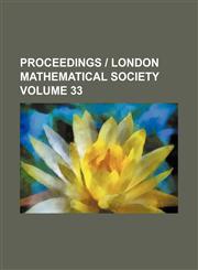 Proceedings | London Mathematical Society Volume 33,1232334448,9781232334446