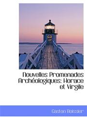 Nouvelles Promenades Archéologiques Horace et Virgile,1103350161,9781103350162