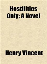 Hostilities Only; A Novel,1152321005,9781152321007