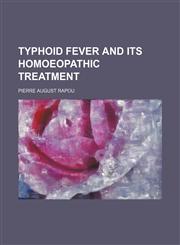 Typhoid fever and its homoeopathic treatment,1236394321,9781236394323