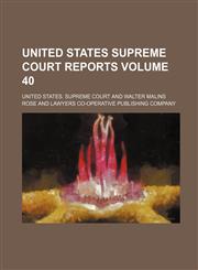 United States Supreme Court Reports Volume 40,113094557X,9781130945577