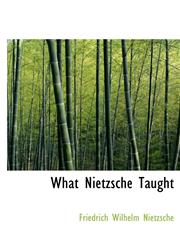 What Nietzsche Taught,1241650470,9781241650476