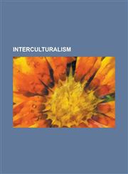 Interculturalism A Propos, Business Model of Intercultural Analysis, C'Est La Vie (Radio), Cosmopolitanism, Cross-Cultural, Cultural Tr,1230788891,9781230788890