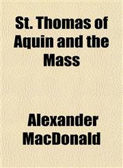 St. Thomas of Aquin and the Mass,1152810197,9781152810198