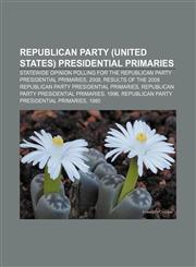 Republican Party (United States) presidential primaries Statewide opinion polling for the Republican Party presidential primaries, 2008,1156584744,9781156584743