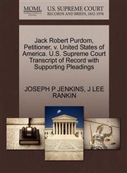 Jack Robert Purdom, Petitioner, v. United States of America. U.S. Supreme Court Transcript of Record with Supporting Pleadings,1270432788,9781270432784