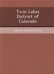 Twin Lakes District of Colorado,1248963822,9781248963821