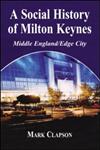 A Social History of Milton Keynes Middle England/Edge City,0714655244,9780714655246