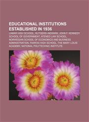 Educational institutions established in 1936 Lamar High School, Rutgers-Newark, John F. Kennedy School of Government, Ateneo Law School,1155892313,9781155892313