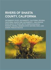 Rivers of Shasta County, California Sacramento River, Sacramento, California, Redding, California, Shasta Dam,1233166026,9781233166022