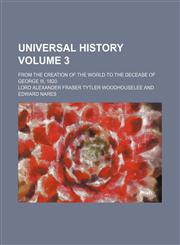 Universal history Volume 3; from the creation of the world to the decease of George III, 1820,1150414952,9781150414954