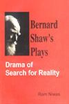 Bernard Shaw's Plays Drama of Search for Reality 1st Edition,8174873449,9788174873446