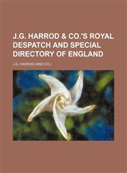 J.G. Harrod & co.'s royal despatch and special directory of England,1155907892,9781155907895