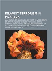 Islamist terrorism in England July 2005 London bombings, Abu Hamza al-Masri, Death of Jean Charles de Menezes, 7 July 2005 London bombings,1156692989,9781156692981