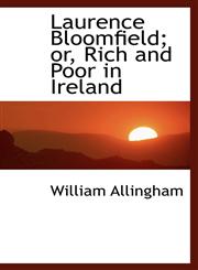 Laurence Bloomfield; or, Rich and Poor in Ireland,1116653265,9781116653267