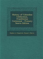History of Columbus Celebration, Franklinton Centennial - Primary Source Edition,1295501120,9781295501120