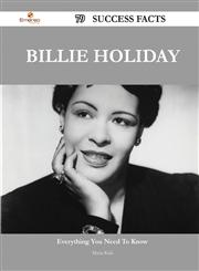 Billie Holiday 79 Success Facts - Everything You Need to Know about Billie Holiday,1488563284,9781488563287