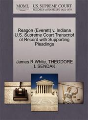 Reagon (Everett) v. Indiana U.S. Supreme Court Transcript of Record with Supporting Pleadings,1270497421,9781270497424