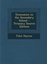 Economics in the Secondary School,128975845X,9781289758455