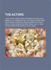 TVB actors Linda Chung, Sammi Cheng, Raymond Lam, Myolie Wu, Bernice Liu, Charmaine Sheh, Liza Wang, Sheren Tang, Kevin Cheng, Steven Ma,115746484X,9781157464846