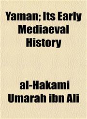 Yaman; Its Early Mediaeval History,1152142828,9781152142824