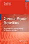 Chemical Vapour Deposition An Integrated Engineering Design for Advanced Materials,1848828934,9781848828933