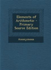 Elements of Arithmetic - Primary Source Edition,1287968430,9781287968436