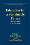 Education for a Sustainable Future A Paradigm of Hope for the 21st Century,0306464209,9780306464201