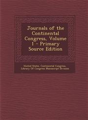 Journals of the Continental Congress, Volume 1 - Primary Source Edition,1295649314,9781295649310