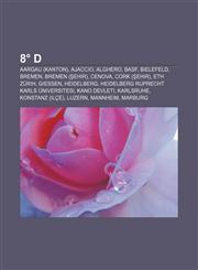 8° D Aargau (Kanton), Ajaccio, Alghero, BASF, Bielefeld, Bremen, Bremen (şehir), Cenova, Cork (şehir), ETH Zürih, Giessen, Heidelberg,1232940372,9781232940371