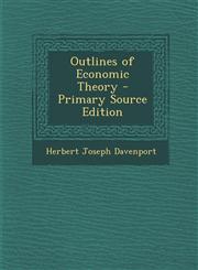 Outlines of Economic Theory - Primary Source Edition,1289504814,9781289504816