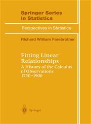 Fitting Linear Relationships A History of the Calculus of Observations 1750-1900,0387985980,9780387985985