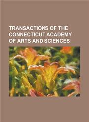 Transactions of the Connecticut Academy of Arts and Sciences (V.7 (1885-1888)),1153186209,9781153186209