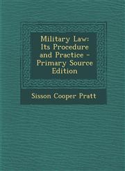 Military Law Its Procedure and Practice - Primary Source Edition,129489563X,9781294895633