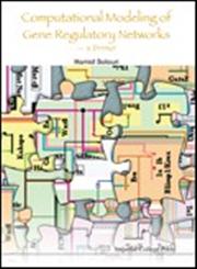 Computational Modeling of Gene Regulatory Networks A Primer,1848162219,9781848162211
