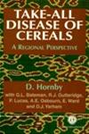 Take-All Disease of Cereals A Regional Perspective,0851991246,9780851991245