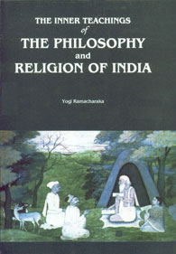 The Inner Teachings of the Philosophy and Religion of India Revised Edition,818090220X,9788180902208