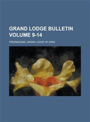 Grand Lodge Bulletin Volume 9-14,1236914635,9781236914637